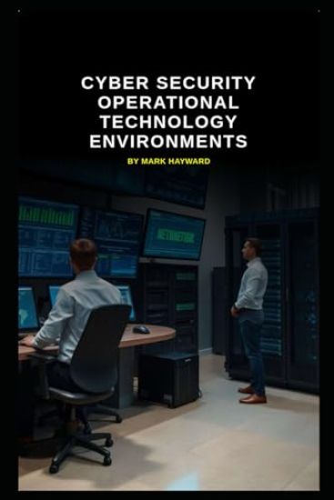 Cyber Security Operational Technology Environments
