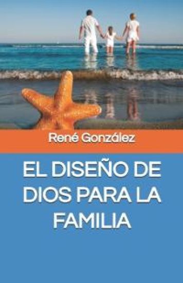 El Diseño de Dios Para La Familia