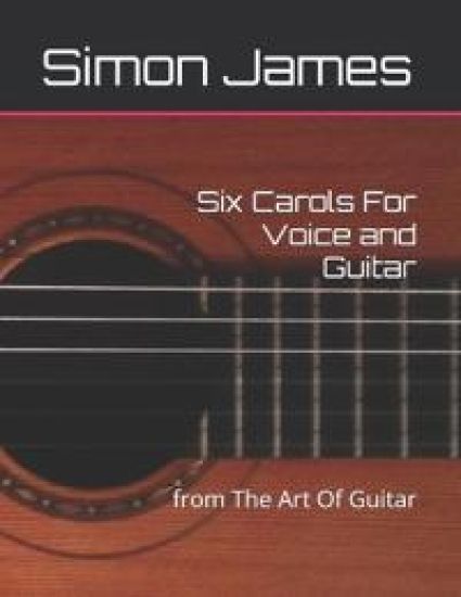 Six Carols For Voice and Guitar