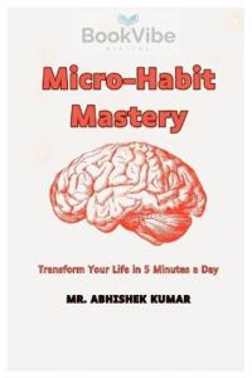 Micro-Habit Mastery – Abhishek Kumar, kirjan kansikuva