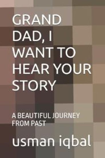 Grand Dad, I Want to Hear Your Story