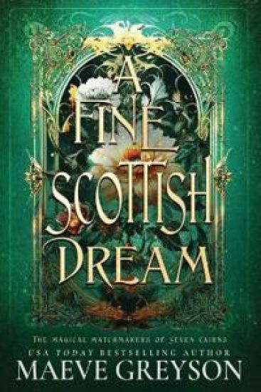 A Fine Scottish Dream - A Scottish Romantasy (The Magical Matchmakers of Seven Cairns Book 3)