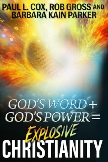 God's Word + God's Power = Explosive Christianity