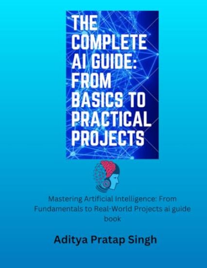 The Complete AI Guide