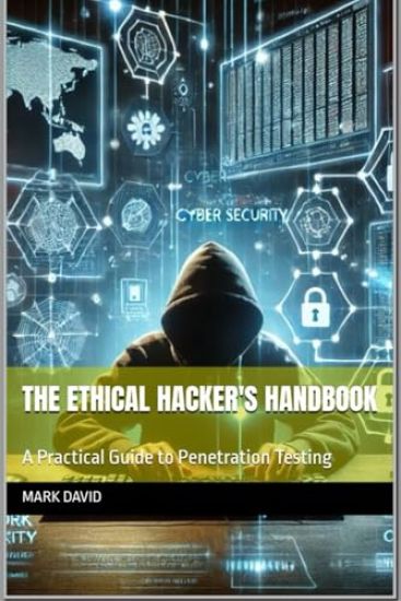 The Ethical Hacker's Handbook