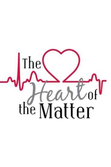 The Heart of the Matter