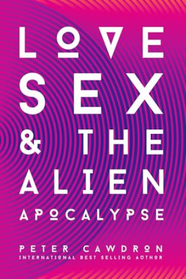 Love, Sex and the Alien Apocalypse
