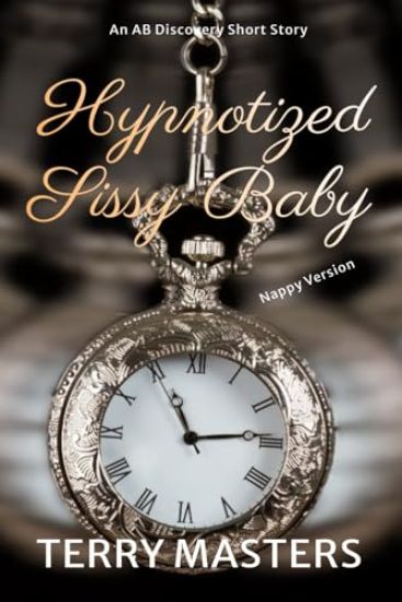 Hypnotized Sissy Baby (Nappy Version)