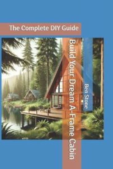 Build Your Dream A-Frame Cabin