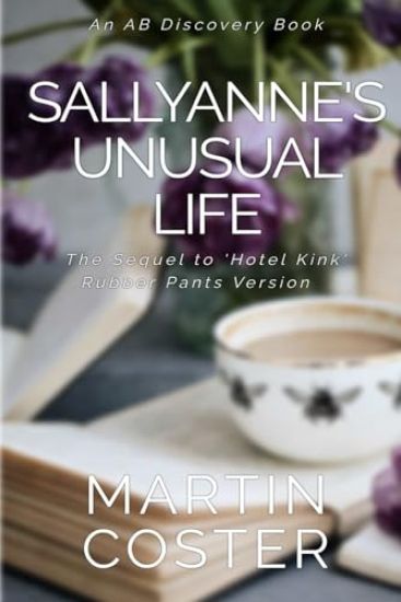 Sallyanne's Unusual Life (Rubber Pants Version)