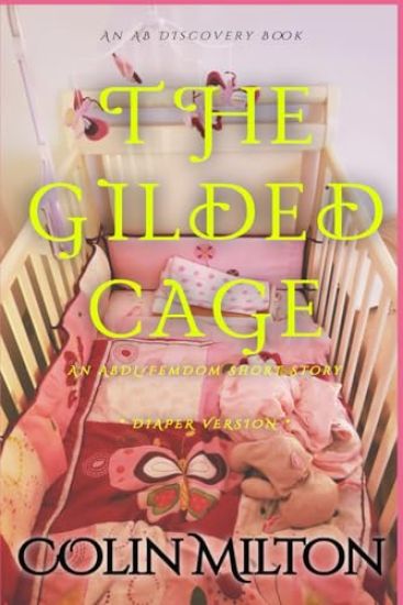 The Gilded Cage (diaper version)