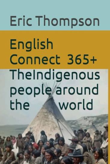 English Connect 365+ The indigenous people around the world