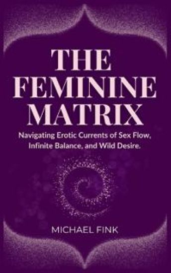 The Feminine Matrix
