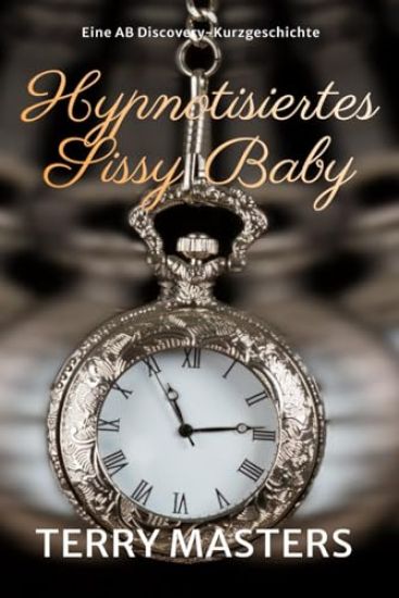 Hypnotisiertes Sissy Baby