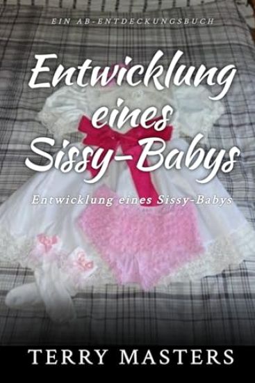 Entwicklung eines Sissy-Babys