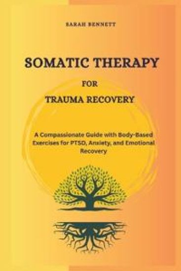 Somatic Therapy for Trauma Recovery