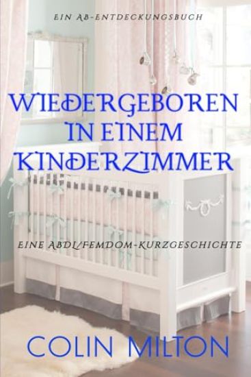 Wiedergeboren in einem Kinderzimmer