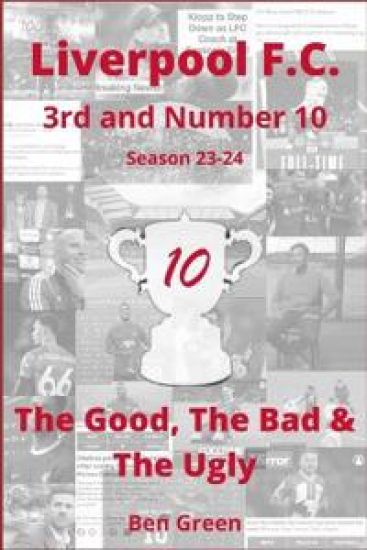 Liverpool F.C. The Good, The Bad & The Ugly