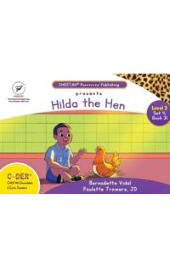 C-DER (Cheetah Decodable & Early Readers) Set 4, Book 31, Hilda the Hen