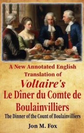 A New Annotated English Translation of Voltaire's Le Diner du Comte de Boulainvilliers