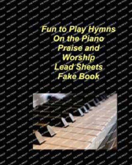 Fun to Play Hymns On The Piano Praise Worship Lead Sheets Fake Book