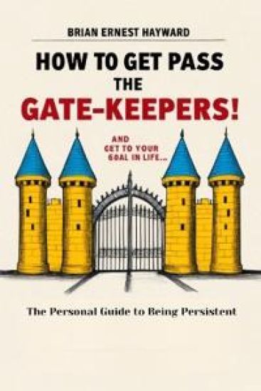 How To Get Pass The Gatekeepers and Get To Your Goal In Life