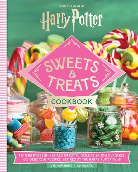 Harry Potter Sweets and Treats Cookbook [Official Cookbook]: From Butterbeer-Inspired Candy to Golden Snitch Cupcakes, 60 Delicious Recipes Inspired by the Harry Potter Films