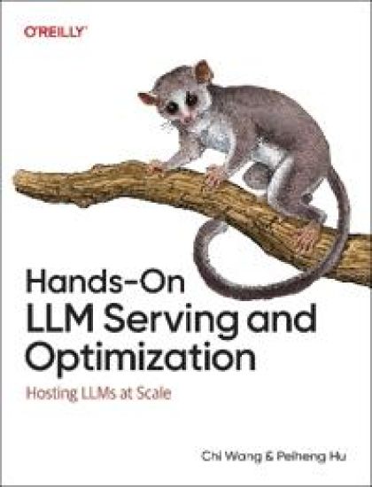 Hands-On LLM Serving and Optimization – Chi Wang, kirjan kansikuva