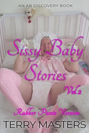 Sissy Baby Stories Vol 2 (Rubber Pants Version)