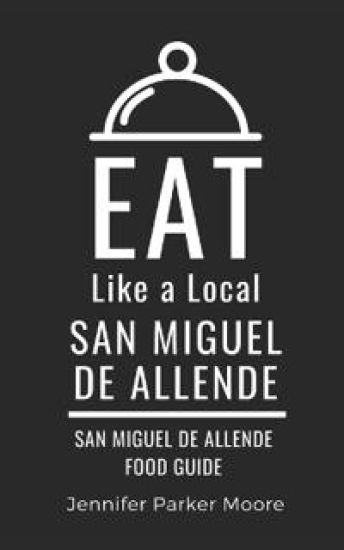 Eat Like a Local- San Miguel de Allende