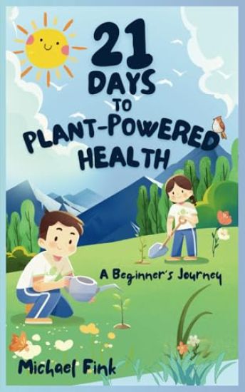 21 Days to Plant-Powered Health