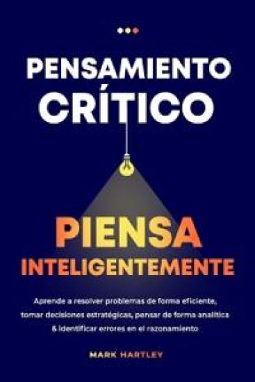 Pensamiento Critico Piensa Inteligentemente