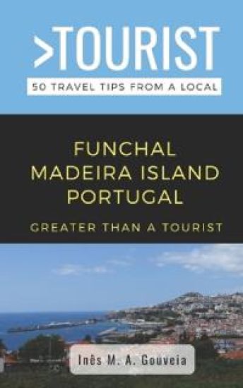 Greater Than a Tourist- Funchal Madeira Island Portugal