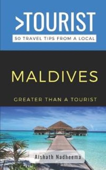 Greater Than a Tourist- Maldives