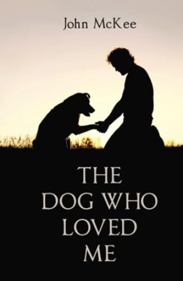 The Dog Who Loved Me