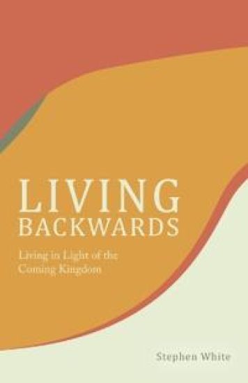 Living Backwards