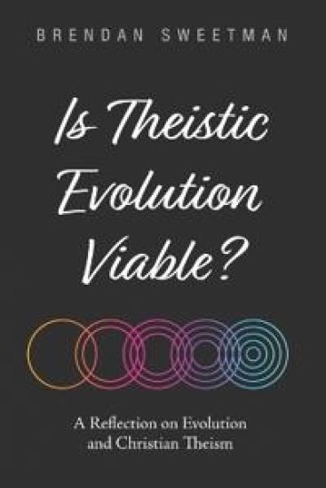 Is Theistic Evolution Viable?
