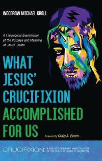 What Jesus' Crucifixion Accomplished for Us