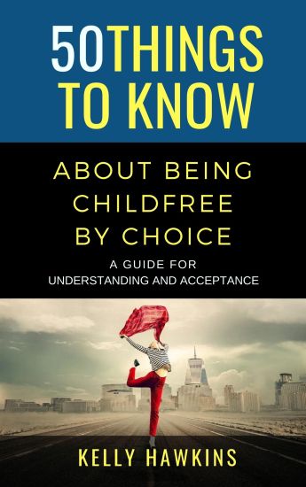 50 Things to Know About Being Childfree by Choice