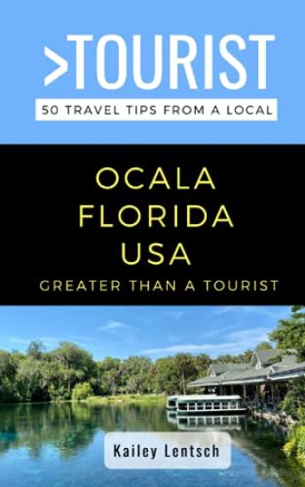 Greater Than a Tourist-Ocala Florida USA