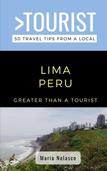 Greater Than a Tourist- Lima Peru