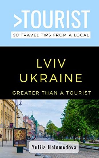 Greater Than a Tourist- LVIV Ukraine