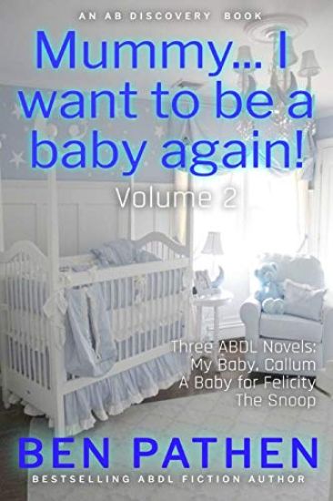 Mummy... I want to be a baby again! Vol 2