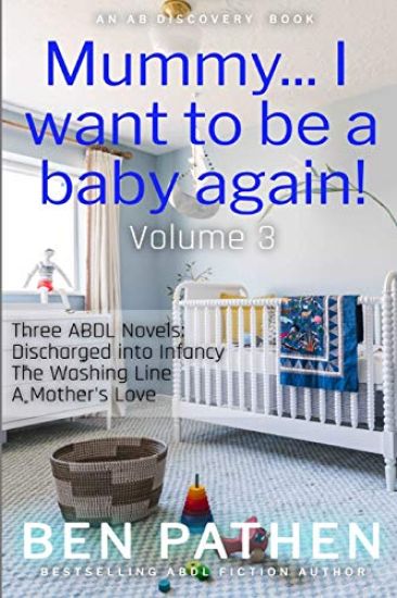 Mummy... I want to be a baby again! (Vol 3)