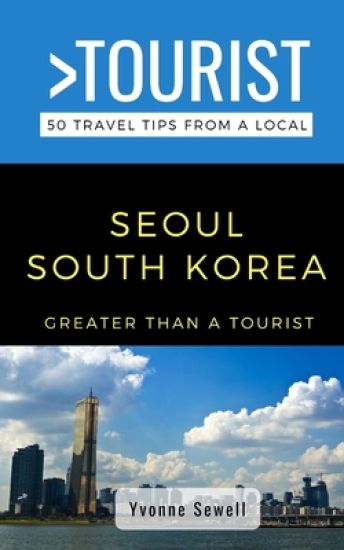 Greater Than a Tourist- Seoul South Korea