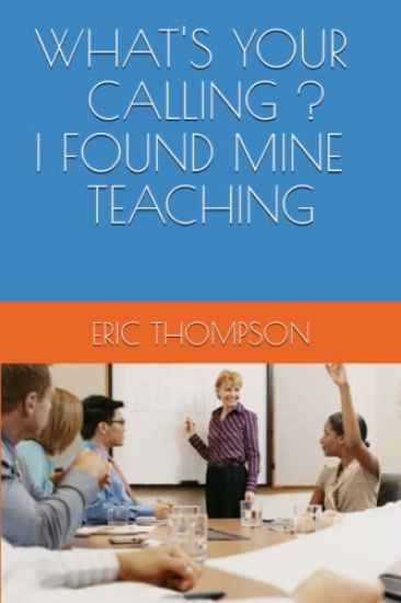 What's Your Calling ? I Found Mine Teaching