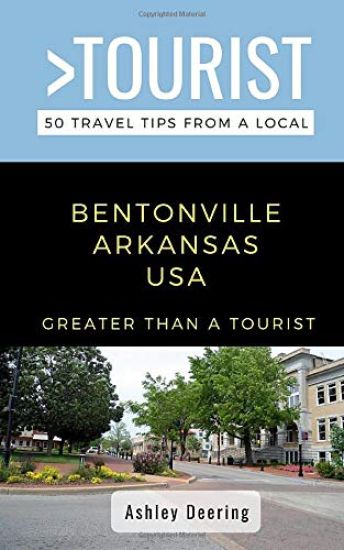 Greater Than a Tourist- Bentonville Arkansas USA