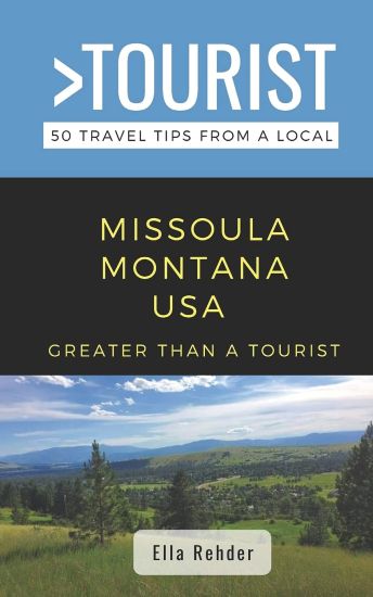 Greater Than a Tourist- Missoula Montana USA