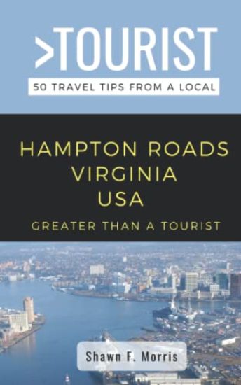 Greater Than a Tourist-Hampton Roads Virginia USA