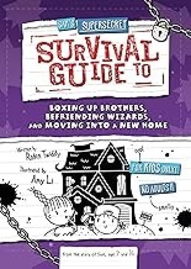 Sam's Supersecret Survival Guide to Boxing Up Brothers, Befriending Wizards, and Moving Into a New Home